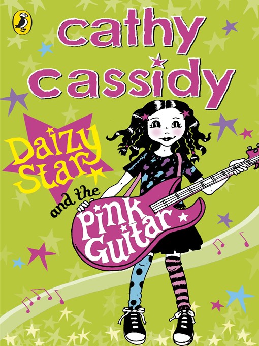 Title details for Daizy Star and the Pink Guitar by Cathy Cassidy - Wait list
